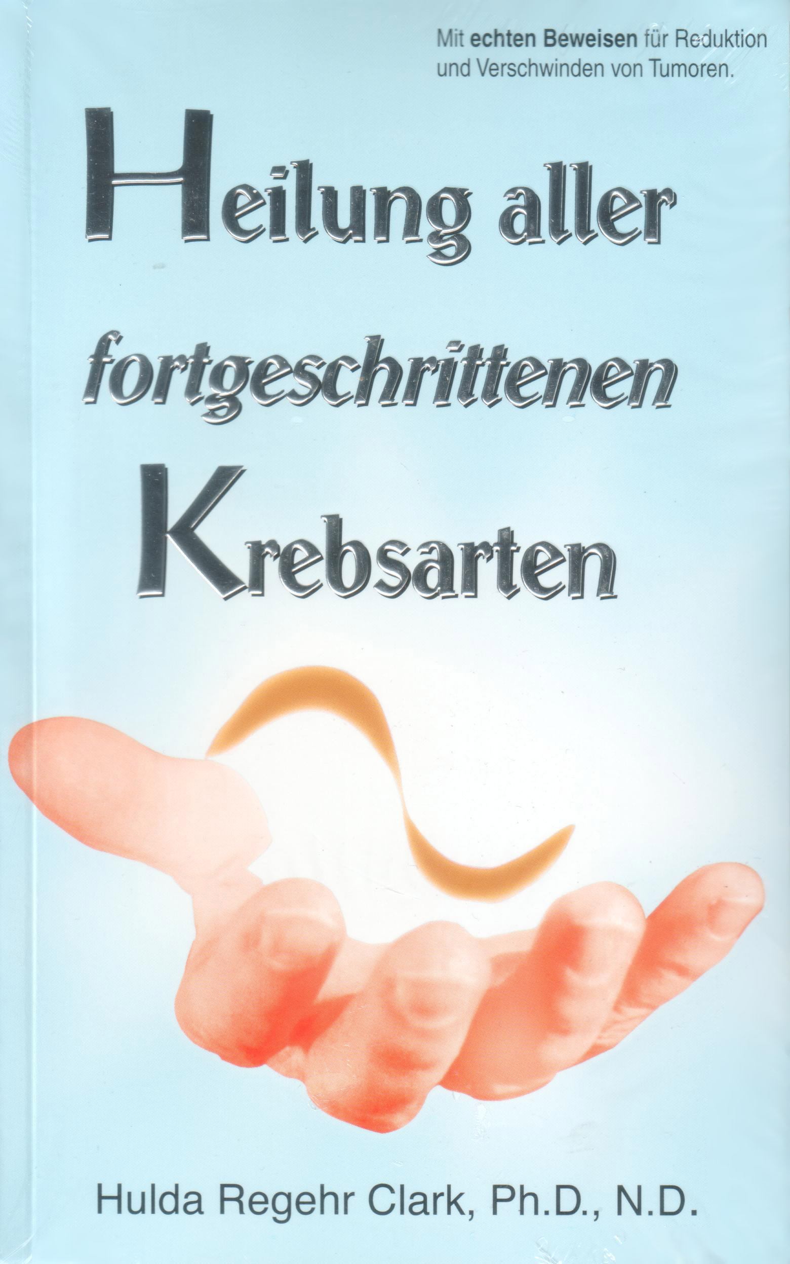 Heilung aller fortgeschrittenen Krebsarten von Hulda Clark auf deutsch