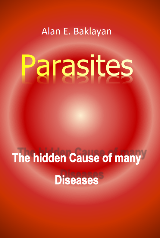Parasites - The hidden Cause of many Diseases